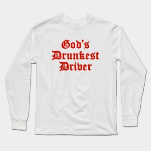 Funny Drunk Driver Long Sleeve T-Shirt